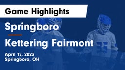 Springboro  vs Kettering Fairmont Game Highlights - April 12, 2023