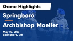Springboro  vs Archbishop Moeller  Game Highlights - May 20, 2023