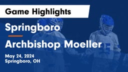 Springboro  vs Archbishop Moeller  Game Highlights - May 24, 2024