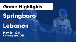 Springboro  vs Lebanon   Game Highlights - May 20, 2024