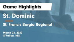 St. Dominic  vs St. Francis Borgia Regional  Game Highlights - March 22, 2022