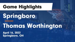 Springboro  vs Thomas Worthington  Game Highlights - April 16, 2022