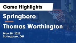 Springboro  vs Thomas Worthington  Game Highlights - May 20, 2022