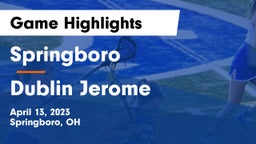 Springboro  vs Dublin Jerome  Game Highlights - April 13, 2023