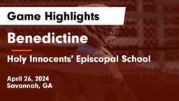 Benedictine  vs Holy Innocents' Episcopal School Game Highlights - April 26, 2024