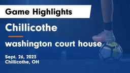 Chillicothe  vs washington court house Game Highlights - Sept. 26, 2023