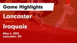Lancaster  vs Iroquois  Game Highlights - May 6, 2023