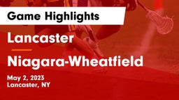 Lancaster  vs Niagara-Wheatfield  Game Highlights - May 2, 2023
