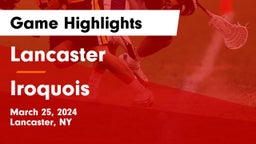 Lancaster  vs Iroquois  Game Highlights - March 25, 2024
