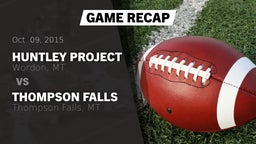 Recap: Huntley Project  vs. Thompson Falls  2015