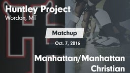 Matchup: Huntley Project vs. Manhattan/Manhattan Christian 2016