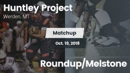 Matchup: Huntley Project vs. Roundup/Melstone 2018