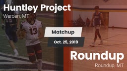 Matchup: Huntley Project vs. Roundup  2019