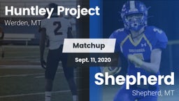 Matchup: Huntley Project vs. Shepherd  2020