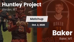 Matchup: Huntley Project vs. Baker  2020
