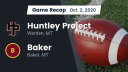 Recap: Huntley Project  vs. Baker  2020