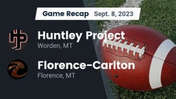 Recap: Huntley Project  vs. Florence-Carlton  2023