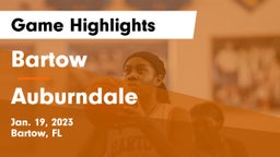 Bartow  vs Auburndale  Game Highlights - Jan. 19, 2023