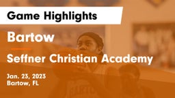 Bartow  vs Seffner Christian Academy Game Highlights - Jan. 23, 2023