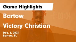 Bartow  vs Victory Christian Game Highlights - Dec. 6, 2023