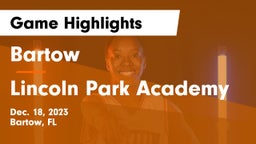 Bartow  vs Lincoln Park Academy Game Highlights - Dec. 18, 2023