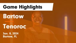 Bartow  vs Tenoroc  Game Highlights - Jan. 8, 2024