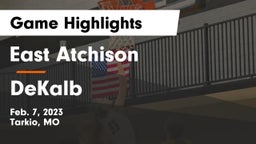 East Atchison  vs DeKalb  Game Highlights - Feb. 7, 2023