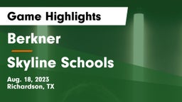Berkner  vs Skyline Schools Game Highlights - Aug. 18, 2023