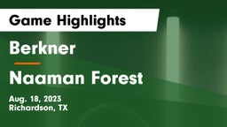 Berkner  vs Naaman Forest  Game Highlights - Aug. 18, 2023