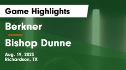 Berkner  vs Bishop Dunne Game Highlights - Aug. 19, 2023