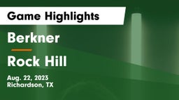 Berkner  vs Rock Hill Game Highlights - Aug. 22, 2023