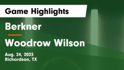 Berkner  vs Woodrow Wilson  Game Highlights - Aug. 24, 2023
