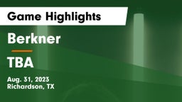 Berkner  vs TBA Game Highlights - Aug. 31, 2023