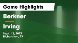 Berkner  vs Irving  Game Highlights - Sept. 12, 2023