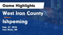 West Iron County  vs Ishpeming  Game Highlights - Feb. 27, 2018