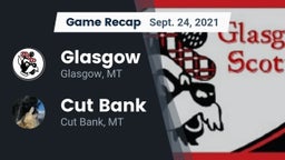 Recap: Glasgow  vs. Cut Bank  2021