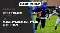 Recap: Broadwater  vs. Manhattan/Manhattan Christian 2015