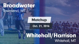 Matchup: Broadwater High vs. Whitehall/Harrison  2016