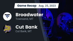 Recap: Broadwater  vs. Cut Bank  2023