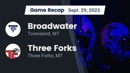 Recap: Broadwater  vs. Three Forks  2023