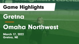 Gretna  vs Omaha Northwest  Game Highlights - March 17, 2022
