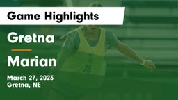 Gretna  vs Marian  Game Highlights - March 27, 2023