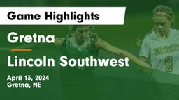 Gretna  vs Lincoln Southwest  Game Highlights - April 13, 2024