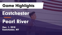 Eastchester  vs Pearl River  Game Highlights - Dec. 1, 2018