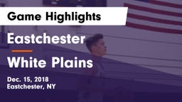 Eastchester  vs White Plains  Game Highlights - Dec. 15, 2018