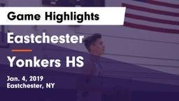 Eastchester  vs Yonkers HS Game Highlights - Jan. 4, 2019