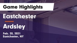 Eastchester  vs Ardsley  Game Highlights - Feb. 20, 2021