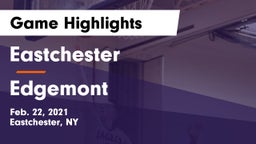 Eastchester  vs Edgemont  Game Highlights - Feb. 22, 2021