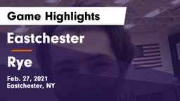 Eastchester  vs Rye  Game Highlights - Feb. 27, 2021