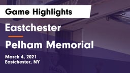 Eastchester  vs Pelham Memorial  Game Highlights - March 4, 2021